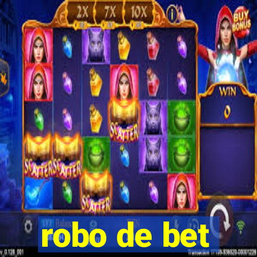 robo de bet